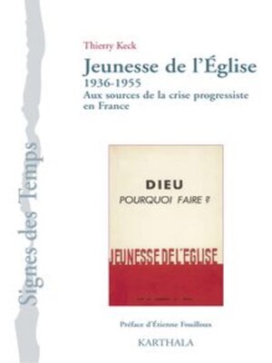 cover image of Jeunesse de l'Église 1936-1955 Aux sources de la crise progressiste en France